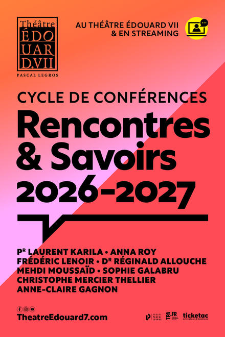 Conférences Rencontres & Savoirs 2026/2027 au Théâtre Edouard VII