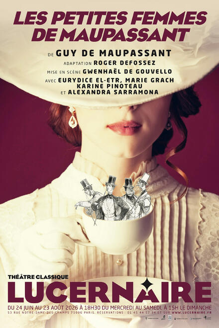 LES PETITES FEMMES DE MAUPASSANT au Théâtre Lucernaire