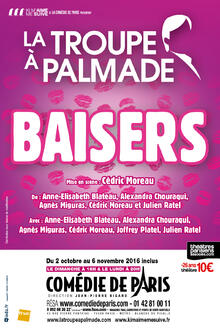 Baisers - La Troupe à Palmade, Théâtre Comédie de Paris