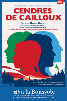 Cendres de Cailloux, Théâtre La Boussole