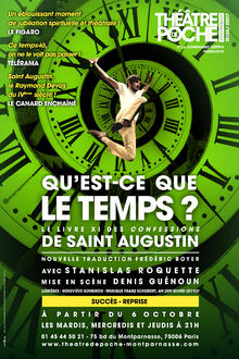 QU'EST-CE-QUE LE TEMPS ?, Théâtre de Poche-Montparnasse
