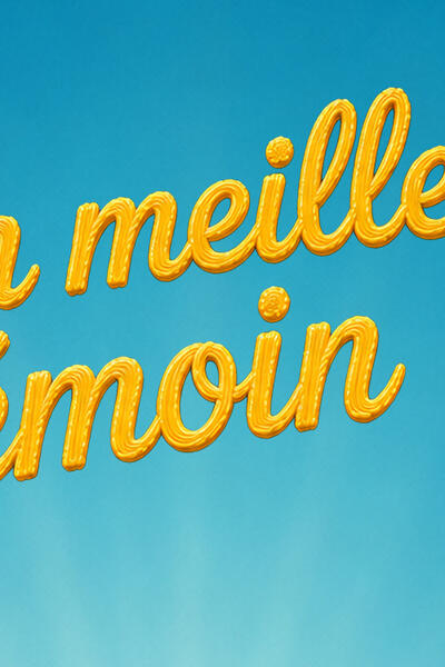 MON MEILLEUR TEMOIN !