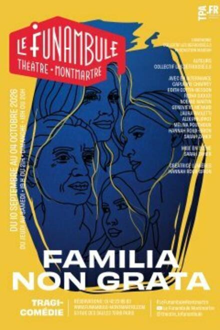 Familia non grata au Théâtre du Funambule Montmartre