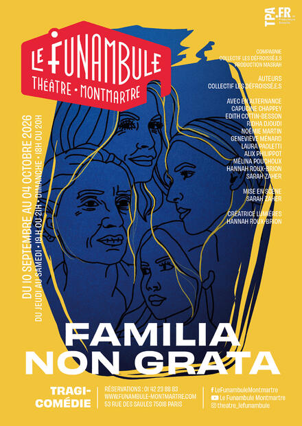 FAMILIA NON GRATA au Théâtre du Funambule Montmartre