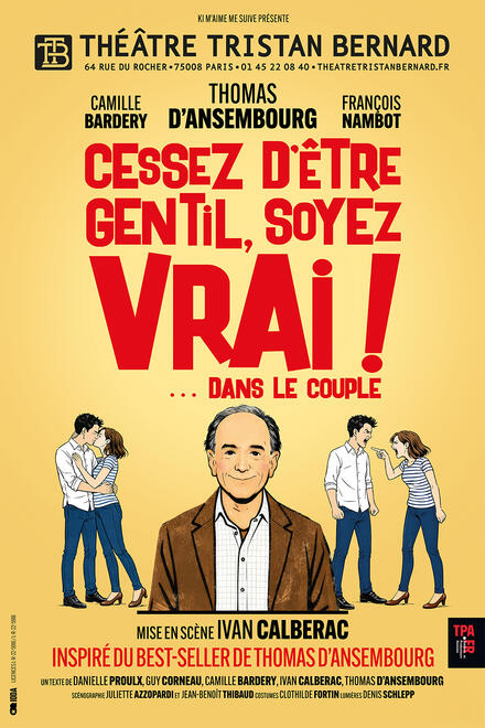 Cessez d'être gentil, soyez vrai ! au Théâtre Tristan Bernard