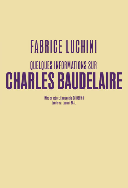 FABRICE LUCHINI - Quelques informations sur Charles Baudelaire au Théâtre du Petit Saint-Martin