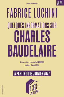 FABRICE LUCHINI - Quelques informations sur Charles Baudelaire