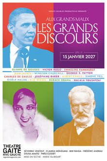 Aux grands Maux, Les Grands Discours, Théâtre de La Gaîté Rive Gauche