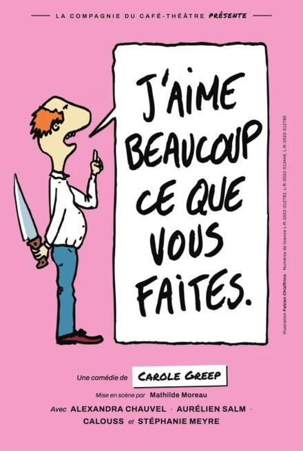 J'aime beaucoup ce que vous faites au Théâtre La compagnie du Café-Théâtre