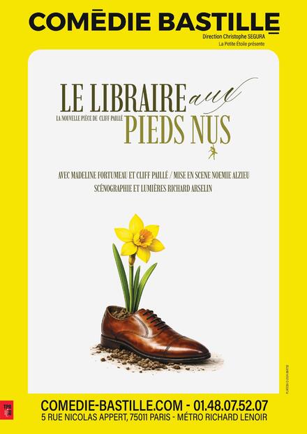 LE LIBRAIRE AUX PIEDS NUS au Théâtre Comédie Bastille