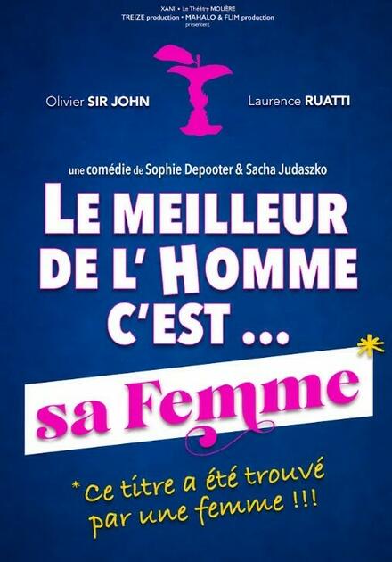 Le meilleur de l'homme c'est... Sa femme au Théâtre Molière