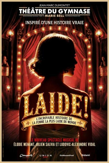 Laide ! au Théâtre du Gymnase Marie Bell