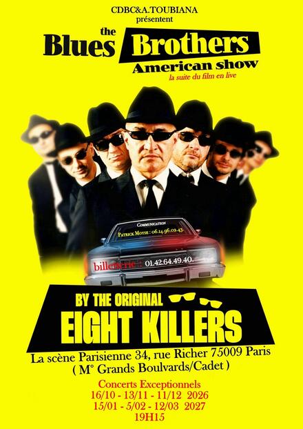 The BLUES BROTHERS American Show by The Real Eight Killers au Théâtre La Scène Parisienne