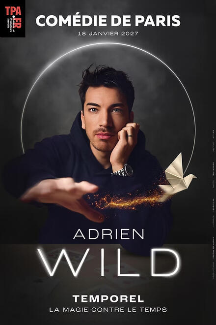 ADRIEN WILD - Temporel - La magie contre le temps au Théâtre Comédie de Paris